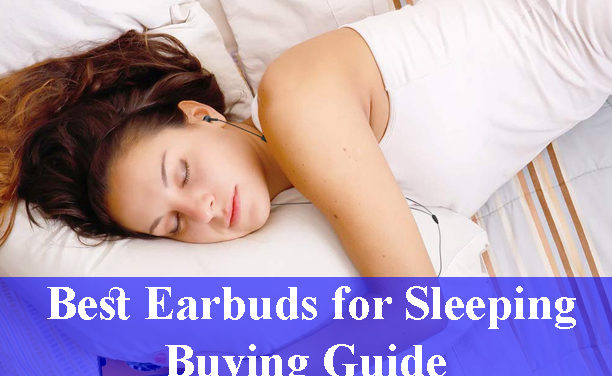 Best Earbuds for Sleeping Buying Guide Reviews 2023