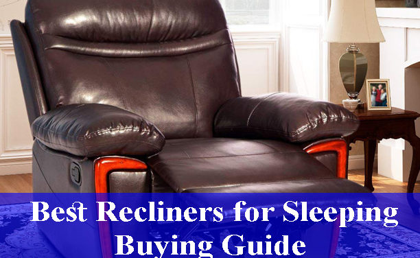 Best Recliners for Sleeping Buying Guide Reviews 2023
