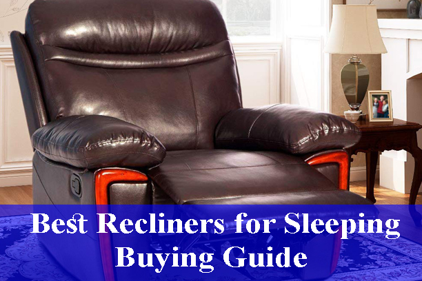 Best Recliners for Sleeping Buying Guide