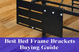 Best Bed Frame Brackets Buying Guide