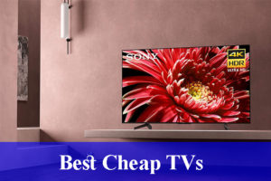 Best Cheap TVs Reviews