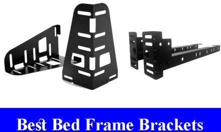 Best Bed Frame Brackets Reviews 2023