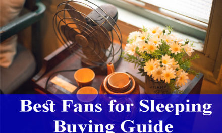 Best Fans for Sleeping Buying Guide Reviews 2021
