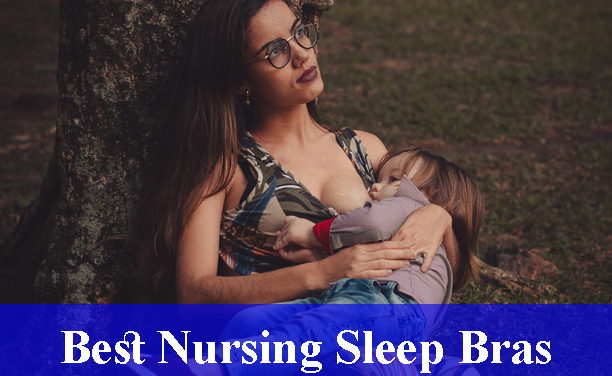 Best Nursing Sleep Bras Reviews 2023