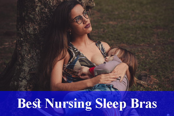 Best Nursing Sleep Bras