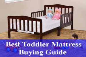 Best Toddler Mattress Buying Guide