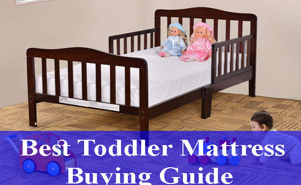 Best Toddler Mattress Buying Guide Reviews 2022