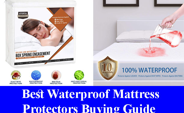 Best Waterproof Mattress Protectors Buying Guide Reviews 2023