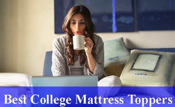 Best Mattress Toppers for College Reviews 2022