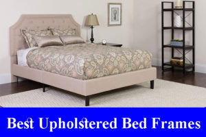 Best Upholstered Bed Frames