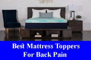 Best Mattress Toppers For Back Pain