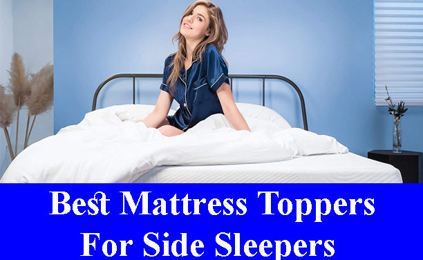 Best Mattress Toppers for Side Sleepers Reviews 2023